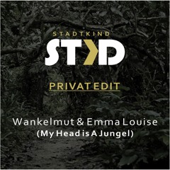 Wankelmut & Emma Louise - My Head Is A Jungel (STKD Privat Edit)