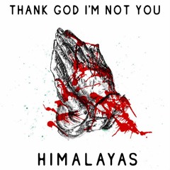 HIMALAYAS - Thank God I'm Not You - MP3 - 12/5 - Peepshow Records