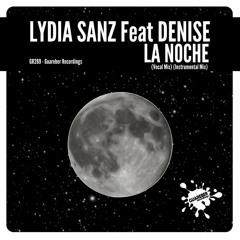 GR269 Lydia Sanz Feat Denise - La Noche ( Vocal Mix )