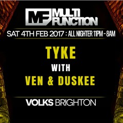 TYKE With MC VEN & DUSKEE @ Multi Function Brighton - 4th Feb 2017