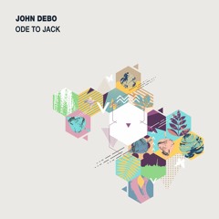 FULL PREMIERE John Debo - Ode To Jack - Atlant Recordings