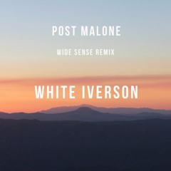 Post Malone - White Iverson ( Wide Sense Remix)