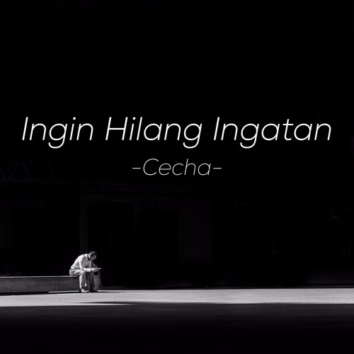 Ingin Hilang Ingatan