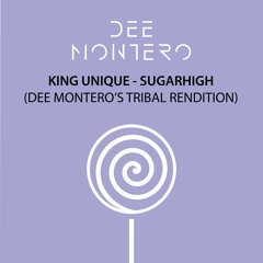 King Unique - Sugarhigh (Dee Montero's Tribal Rendition)