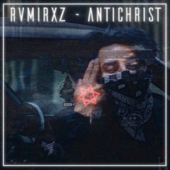 RVMIRXZ - Antichrist (Prod.By Drae Da Skimask)