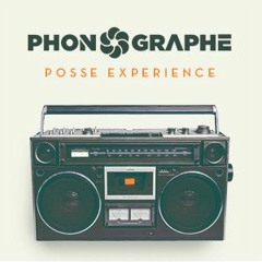 Phonographe Posse Experience #13