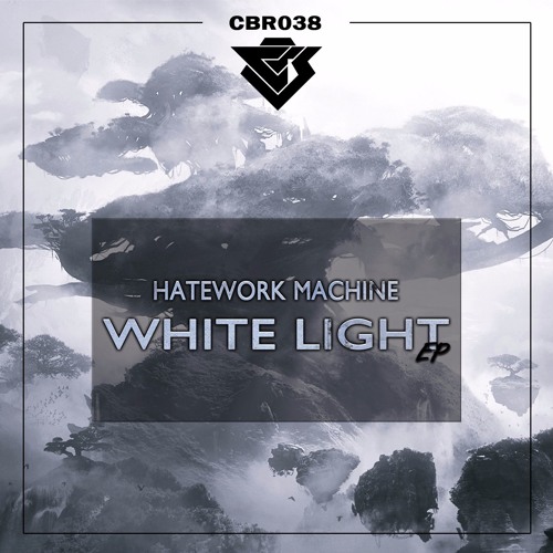 CBR038 - Hatework Machine - Whit Light EP [Out Now]