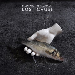 Ellen and the Escapades - Lost Cause