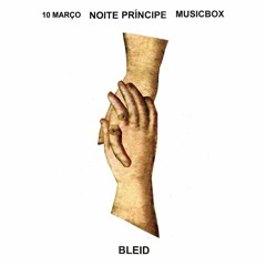 Noite PRÍNCIPE @ Musicbox - BLEID 10MAR17 (Live set)