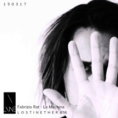 Lost In Ether | Podcast #58 | Fabrizio Rat - La Machina