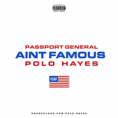 Polo Hayes & Passport General - Aint Famous (Polo Sport)