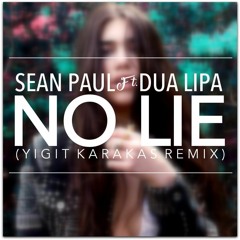 Sean Paul - No Lie ft. Dua Lipa (Yigit Karakas Remix)