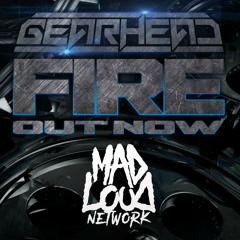 Gearhead - Fire (Mad Loud Network Exclusive)