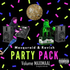 Masquraid & Ravish present: PARTY PACK VOL. MAX [FREE DL]