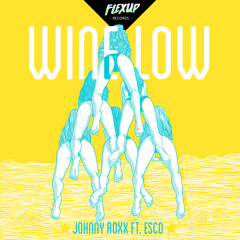 Johnny Roxx feat. Esco Da Shocker - Wine Low (Original Mix)