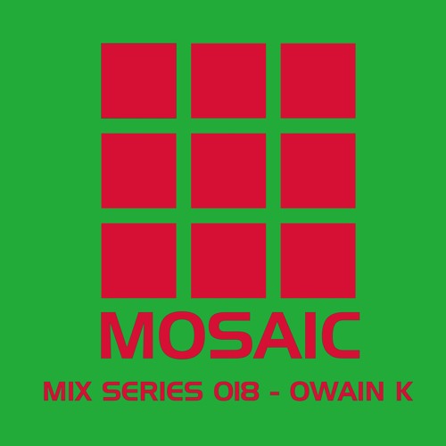 Mosaic Mix Series 018 _ Owain K