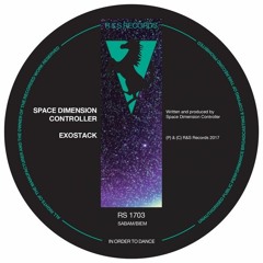Space Dimension Controller - Exostack (Kornél Kovács Remix) - R&S Records