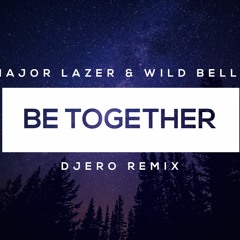 Major Lazer - Be Together (Feat. Wild Belle) DJero Remix