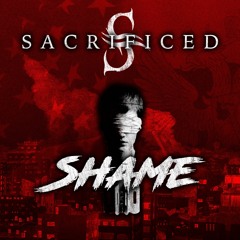 Sacrificed - Shame