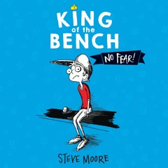 KING OF THE BENCH: NO FEAR! by Steve Moore