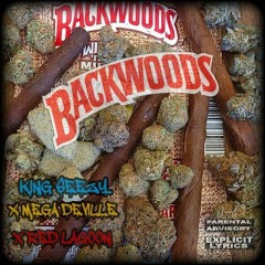 BackWoods - King Seezy x Mega Deville x Red LaGoon