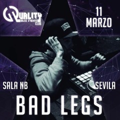 Sesion Quality Bass Events 11 De Marzo Bad Legs En Sala NB (special Dedicatoria The Kings Of After)