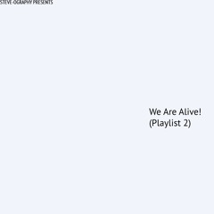 We Are Alive! (Playlist 2)
