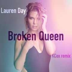 Lauren Day - Broken Queen (KCox Remix) *FREE DOWNLOAD*