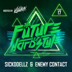 #17 | The Future of Hardstyle - Sickddellz & Enemy Contact