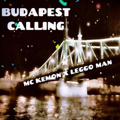BudaPest Calling feat. Leggo Man