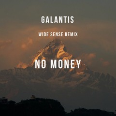 Galantis- No Money (Wide Sense Remix)