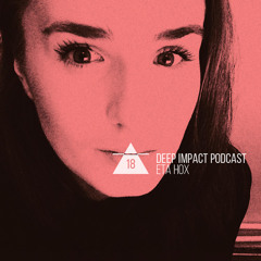 Deep Impact Podcast #18 / Eta Hox