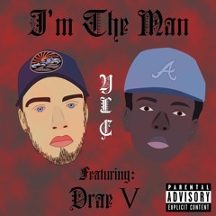 I'm The Man ft. Drae V [prod. foresthgk]