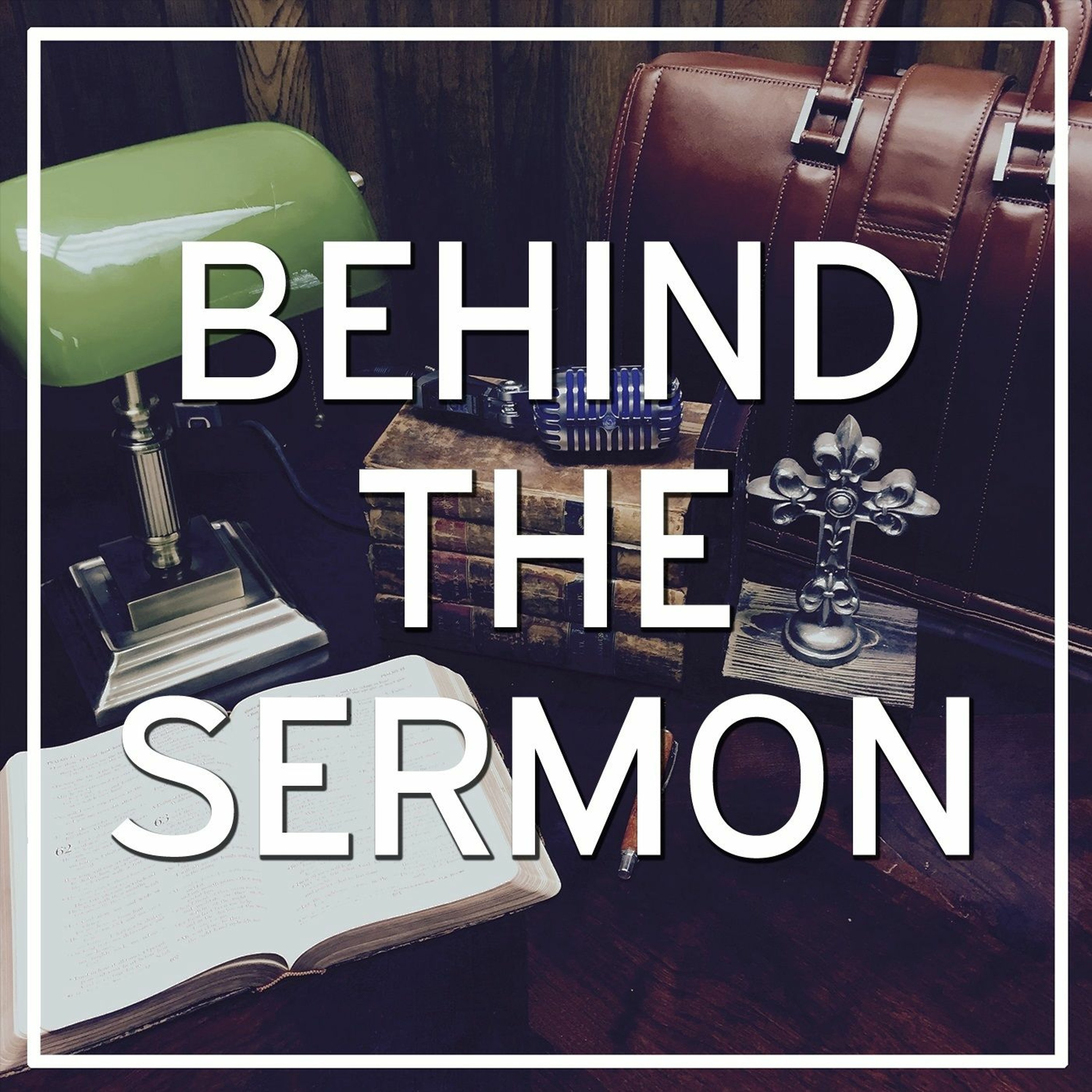 Behind the Sermon