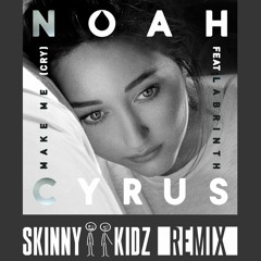 Noah Cyrus - Make Me (Cry) [Feat. Labrinth] (Skinny Kidz Remix)