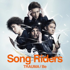 Song Riders -trauma be