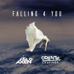 AXEN x ORIENTAL CRAVINGS - Falling 4 You