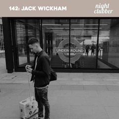 Jack Wickham, Nightclubber Podcast 142