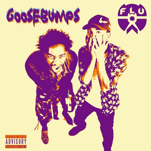 Stream Goosebumps.mp3 by Flu | Listen online for free on SoundCloud