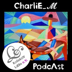 Charli𝖤_𝓜 - Mystery Stages | KollektiV LiEBe PodcAst#46