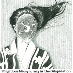 Flagitious Idiosyncrasy in the Dilapidation - "Brainless Violence"