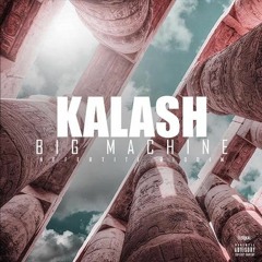 Kalash - Big Machine (Nefertiti Riddim)