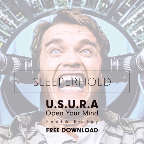 U.S.U.R.A  - Open Your Mind - Sleeperhold's Recall Booty (featured on Annie Mac)