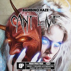 Bambino Haze - CAN'T LIVE