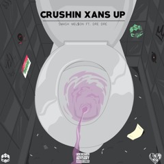 CRUSHN XANZ UP Ft. Dre Dre