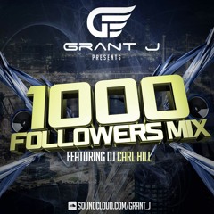 Grant J 1000 Followers Mix Featuring Carl Hill