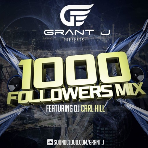 Grant J 1000 Followers Mix Featuring Carl Hill