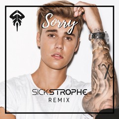 Justin Bieber - Sorry (SickStrophe Cover Remix)[⋆Free Download⋆]