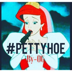 OG - #PettyHoe