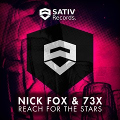 Nick Fox & 73X - Reach For The Stars | OUT NOW